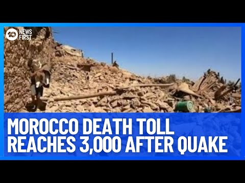 Morocco's Earthquake Death Toll Expected To Keep Rising After Reaching 3,000 | 10 News First