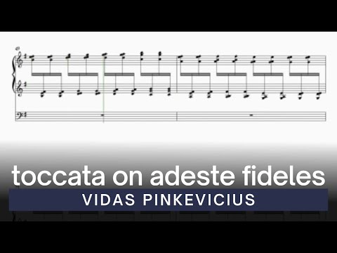 Toccata on Adeste fideles, Op. 195 | Vidas Pinkevicius | Hauptwerk Velesovo