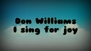 Don Williams I sing for joy