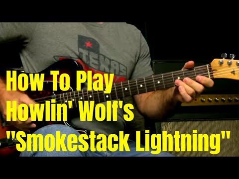 How To Play Smokestack Lightning By Howlin' Wolf - Hubert Sumlin