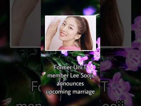 Former uni.T member lee sooji announces her upcoming marriage #kpop #kpopidol #kpopnews