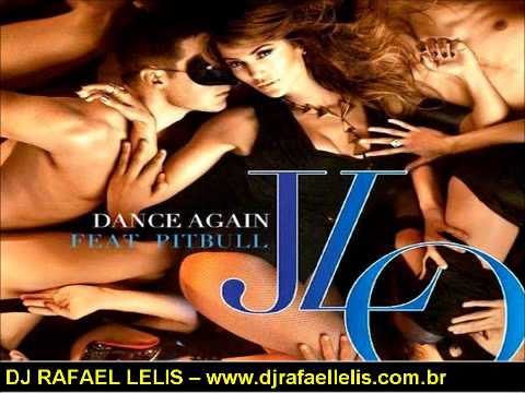 Dance Again - Remix Dj Rafael Lelis -  (Jennifer Lopez)