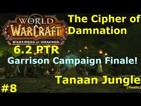 Warlords of Draenor 6.2 PTR - Tanaan Jungle [A] Finale - The Cipher of Damnation