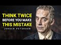 STOP MAKING A FOOL OF YOURSELF | Jordan Peterson Motivation