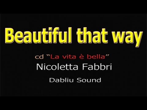 Nicoletta Fabbri - Beautiful that way (Official Video)