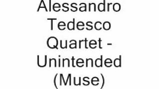Alessandro Tedesco - unintended (Muse) arrangiamento di A. Tedesco