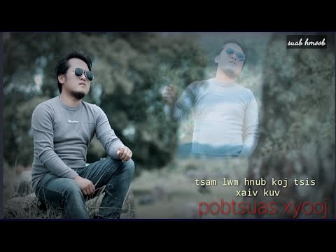 : tsam lwm hnub koj tsis xaiv kuv : pobtsuas xyooj : nkauj tshiab 2022
