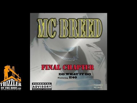 MC Breed ft. E40 - Do What It Do [Prod. Seige] [Thizzler.com]
