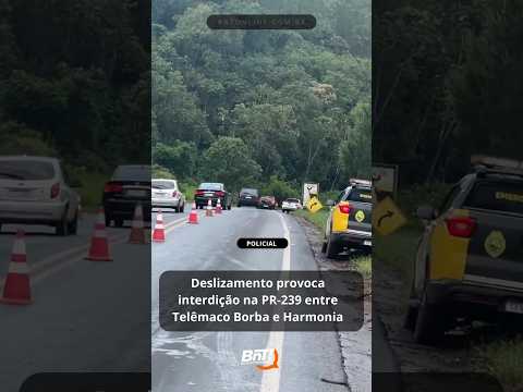 Deslizamento provoca interdição na PR-239 entre Telêmaco Borba e Harmonia