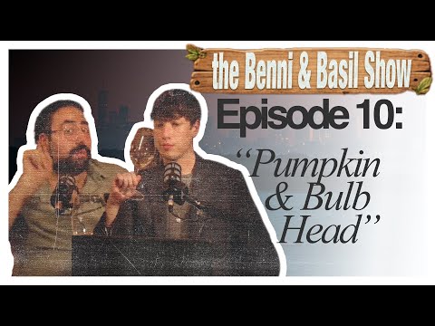 the Benni & Basil Show E10: "Pumpkin & Bulb Head"