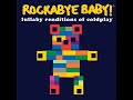 The Scientist · Rockabye Baby!