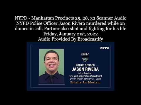 NYPD 32nd Precinct Scanner Audio NYPD Police Officer Jason Rivera murdered while on domestic