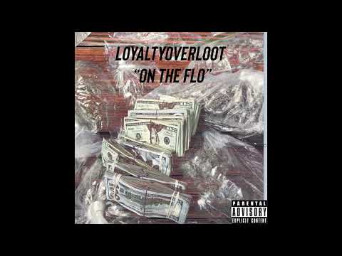 LoyaltyOverLoot - On The Flo