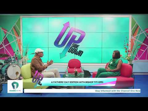 Channel One TV LIVE! Fathers’ Day Special with Bishop Titi Ofei on The Upside Down Show