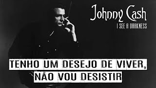 Johnny Cash - I See A Darkness (Legendado em Português)