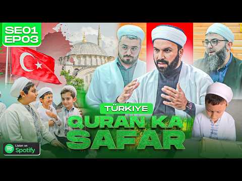 Quran Ka Safar | Turkey 🇹🇷 The Ottoman Legacy of Hifz ✨ SE01 EP03