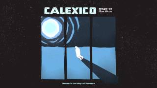 Calexico - "Beneath the City of Dreams" (Full Album Stream)