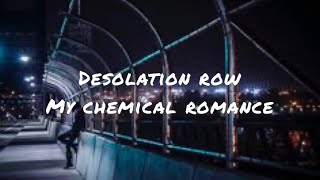 Desolation row by my chemical romance (lyrics)