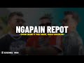 Ngapain Repot Toton Caribo Ft Wizz Baker Fresly Nikijuluw Lirik Lagu Aman Saja Ngapain Mo Repot