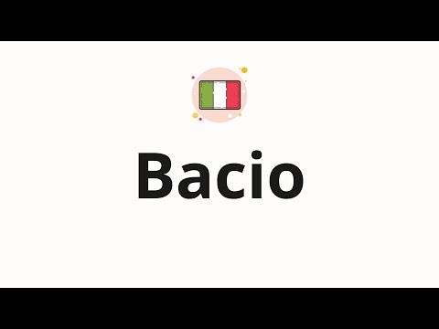 How to pronounce Bacio (Kiss in Italian)