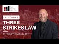 What is California's Three Strike System? | California Criminal Defense Lawyers
