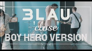 3LAU - Close (Boy Hero Version)