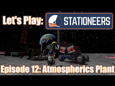 Let's Play: Stationeers - Episode 12: Atmospherics Plant