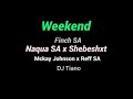 Weekend- Naqua Sa ft Shebeshxt