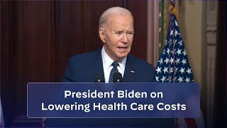 President Biden Delivers Remarks on Lowering Health Care Costs for Americans