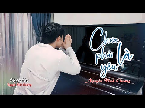 Chưa phải là yêu Sheet - Nguyễn Đình Chương