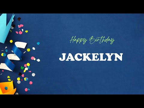 JACKELYN Happy Birthday Song – Happy Birthday JACKELYN