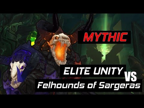 Elite Unity VS Felhounds of Sargeras - Mythic Antorus the Burning Throne
