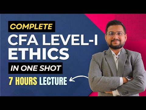 CFA level 1 Ethics Full Lecture | CFA Ethical & Professional Standards Videos