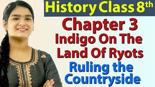 Indigo On The Land Of Ryots - Chapter 3 - Ruling the Countryside - History - Social Science Class 8
