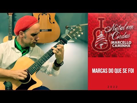 MARCAS DO QUE SE FOI | MARCELLO CAMINHA | NATAL EM CORDAS