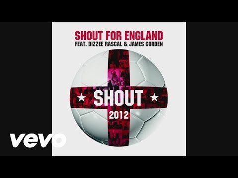 Shout for England - Shout 2012 (Audio) ft. Dizzee Rascal & James Corden