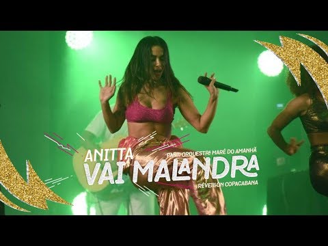 Anitta part. Orquestra Maré do Amanhã - Vai Malandra | Réveillon Copacabana