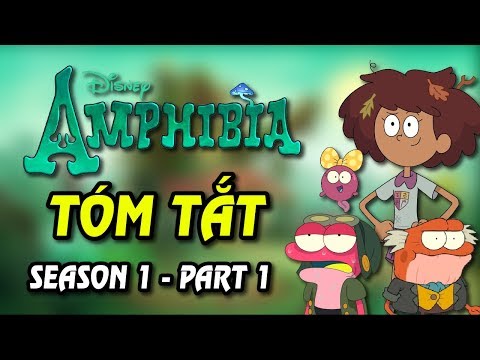 Tóm tắt Amphibia Temporada 1 (Parte 1)