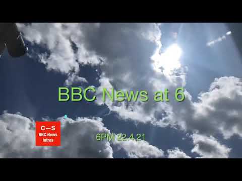 BBC News at Six intro 6pm 22.4.21