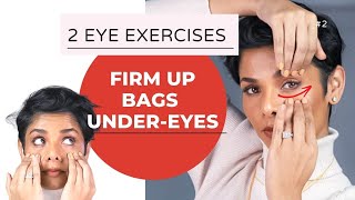 2 EYE EXERCISES to FIRM UP BAGS UNDER EYES/ Causes and Home Remedies