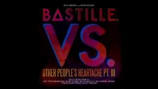 Bastille -  Fall Into Your Arms  * Vs. (Other People's Heartache,Pt. III) *