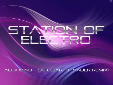 Alex Mind - Sick (Darth & Vader Remix)