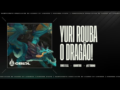 CBLOL 2021: 2ª Etapa - Quartas de Final: RNS x LLL | Yuri rouba o dragão!