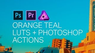 Orange Teal LUTS + Photoshop Actions