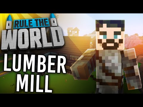 Minecraft Rule The World #75 - Building the Lumber Mill!
