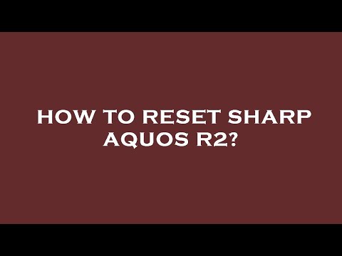 How to reset sharp aquos r2?