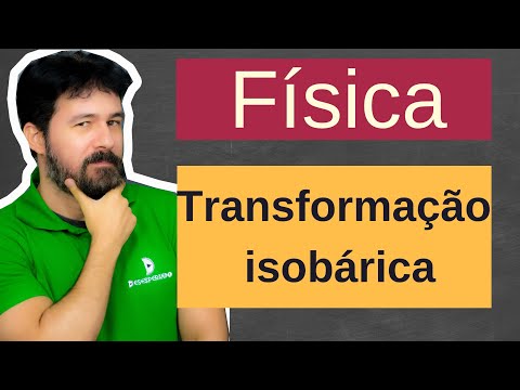 Física - Aula 128 - Transformação Isobárica - Gases