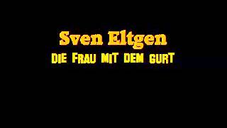 Die Frau mit dem Gurt  -  Sven Eltgen