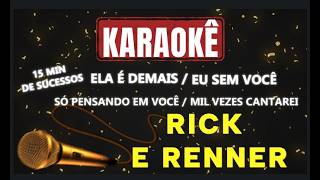 KARAOKÊ RICK E RENNER (15 MIN DE SUCESSOS)