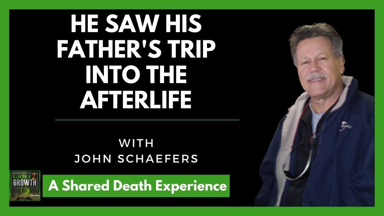 John Schaefers- Shared Death Experience With His Father